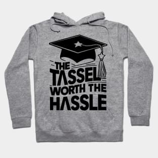 The Tassel Worth the Hassle, Graduation Gift Hoodie